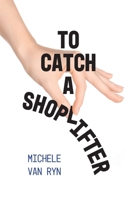 To Catch A Shoplifter 103916594X Book Cover