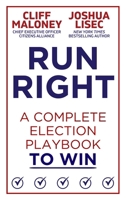 Run Right: A Complete Election Playbook to Win 1510787011 Book Cover