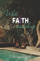 What Faith Washed Up B095GHWCXF Book Cover