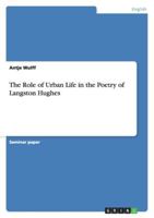 The Role of Urban Life in the Poetry of Langston Hughes 3640293614 Book Cover