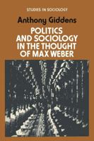 Politica y sociologia en Max Weber/ Politics and Sociology in the Thought of Max Weber (Ciencias Sociales/ Social Sciences) 0333134362 Book Cover