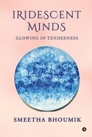 Iridescent Minds: Glowing in Tenderness B0FLQ8CZ3L Book Cover