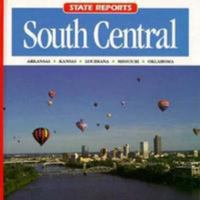 South Central: Arkansas, Kansas, Louisiana, Missouri, Oklahoma (State Reports) 0791034100 Book Cover
