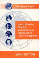 The Sphere Handbook 2004 (English version): Humanitarian Charter and Minimum Standards in Disaster Response (Sphere Project Series) 9291390976 Book Cover