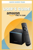FIRE TV CUBE USER'S GUIDE: The Ultimate Manual To Set Up, Manage Your TV Cube 1717756638 Book Cover