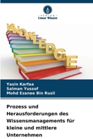 Prozess und Herausforderungen des Wissensmanagements für kleine und mittlere Unternehmen (German Edition) 6209623336 Book Cover