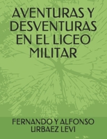 Aventuras y desventuras en el Liceo Militar (Spanish Edition) B084QLSF5N Book Cover