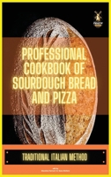 Professional cookbook of sourdough bread and pizza 1638218102 Book Cover