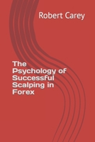 The Psychology of Successful Scalping in Forex B0CKZFKBW3 Book Cover