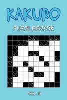 Kakuro Puzzlebook Vol 8: Cross Sums Puzzle Book, hard,10x10, 2 puzzles per page 1674513372 Book Cover