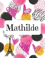 Mathilde: Journal de nom personnalisé  Carnet de nom personnalisé Conception de cœurs et de cercles  Couleurs roses et noires (French Edition) 1696299853 Book Cover