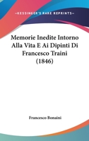Memorie Inedite Intorno Alla Vita E Ai Dipinti Di Francesco Traini (1846) 1167515935 Book Cover