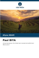 Paul BIYA: Unverstandener Architekt der landwirtschaftlichen Revolution (German Edition) 6207656334 Book Cover