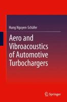 Aero and Vibroacoustics of Automotive Turbochargers 3642350690 Book Cover