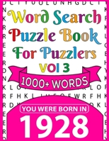 Word Search Puzzle Book For Puzzlers: You Were Born In 1928: Word Search Book for Adults Large Print with Solutions of Puzzles B091F3HLBR Book Cover