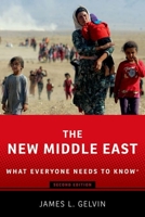 The New Middle East: What Everyone Needs to Know 0190653981 Book Cover