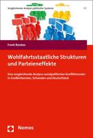 Wohlfahrtsstaatliche Strukturen Und Parteieneffekte: Eine Vergleichende Analyse Sozialpolitischer Konfliktmuster in Grossbritannien, Schweden Und Deut 3848723670 Book Cover