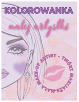 Kolorowanka małej artystki - twórz makijaże: Make-up Artist B0CHKZ84RJ Book Cover