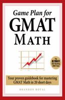 Game Plan for GMAT Math: Your Proven Guidebook for Mastering GMAT Math in 20 Short Days 1897393407 Book Cover
