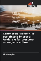 Commercio elettronico per piccole imprese: Avviare e far crescere un negozio online (Italian Edition) 6208921112 Book Cover