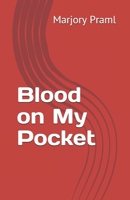 Blood on My Pocket 1088474039 Book Cover