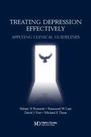 Treating Depression Effectively: Applying Clinical Guidelines, Second Edition 0415439108 Book Cover