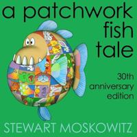 A Patchwork Fish Tale 0985146737 Book Cover