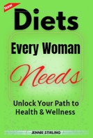 Diets Every Woman Needs: Unlock Your Path to Health & Wellness B0BQ9J8CLM Book Cover