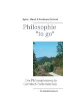 Philosophie "to go". Der Philosophenweg in Garmisch-Partenkirchen: Ein Wanderlesebuch 3739216131 Book Cover