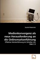 Medienkonvergenz als neue Herausforderung an die Onlinemarkenführung: Effektive Markenführung im Zeitalter des Web 2.0 3639244192 Book Cover