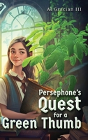 Persephone's Quest for a Green Thumb 1088180256 Book Cover