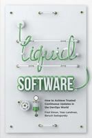 Liquid Software: How to Achieve Trusted Continuous Updates in the DevOps World 1981855726 Book Cover