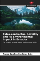 Extra-contractual Liability and its Environmental Impact in Ecuador 6206950603 Book Cover