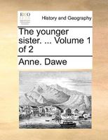 The younger sister. ... Volume 1 of 2 1170350100 Book Cover