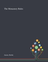 The Monastery Rules: Buddhist Monastic Organization in Pre-Modern Tibet 1013291786 Book Cover