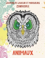 Zendoodle - Crayons de couleur et marqueurs - Animaux B08R689NDV Book Cover