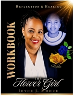 The Flower Girl: Hidden - Reflection & Healing Workbook B0H6ZZJYP4 Book Cover