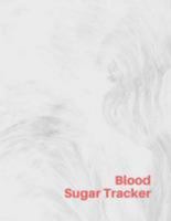 Blood Sugar Tracker: Insulin Daily Diabetic Log Glucose Monitoring Record Log Book ( Health Tracker )(120 Weeks 30 Pages 8.5x11 Inch 1984319442 Book Cover