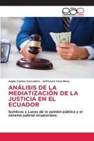 Análisis de la Mediatización de la Justicia En El Ecuador (Spanish Edition) 6200028893 Book Cover