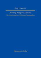 Writing Religious History: The Historiography of Ethiopian Pentecostalism 3447065281 Book Cover