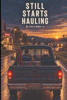 Still Starts Hauling B0HM93XKY6 Book Cover
