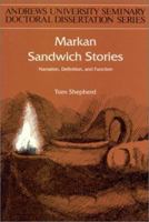 Markan Sandwich Stories: Narration Definition & Function (Andrews Univ Seminary Doctoral Dissertation Ser Vol 18) 1883925002 Book Cover