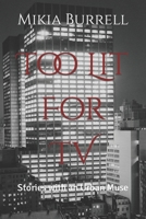 Too Lit For TV: Stories with an Urban Muse B0CR5Q1W1D Book Cover