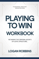 Foundational Structure Originating from Playing to Win: Retaining the original book’s stylistic structure B0H64C4NTM Book Cover