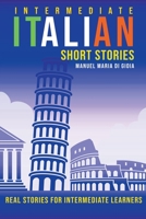Intermediate Italian Short Stories - Real stories for intermediate learners B0BQJ1V2WK Book Cover