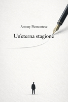 Un'eterna stagione (Italian Edition) B0GRRRP1BD Book Cover