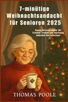 7-minütige Weihnachtsandacht für Senioren 2025: Kurze Betrachtungen für Frieden, Freude und Hoffnung während der Feiertage B0FSM88YZJ Book Cover