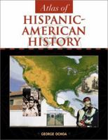 Atlas of Hispanic-American History (Facts on File Library of American History) 0816077363 Book Cover