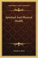 Spiritual and physical health B0006Y0EI8 Book Cover