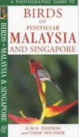A Photographic Guide to Birds of Peninsular Malaysia and Singapore (Photographic Guides)